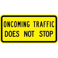 W4-4B - Oncoming Traffic Does Not Stop Sign