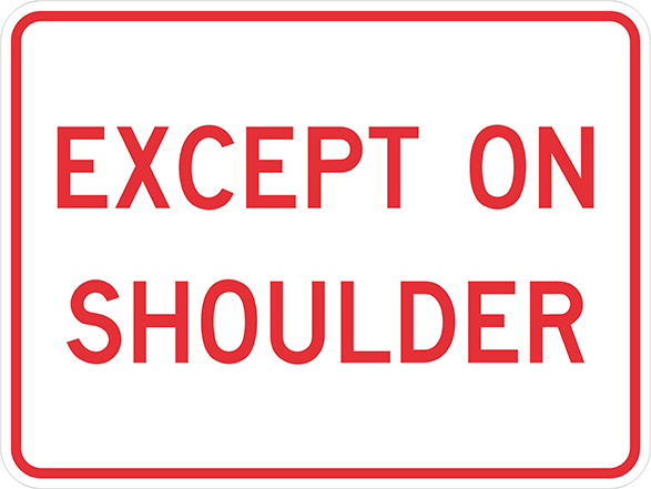 R8-3fP - Except on Shoulder (Plaque) Sign