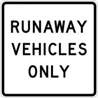 R4-10 - Runaway Vehicles Only Sign