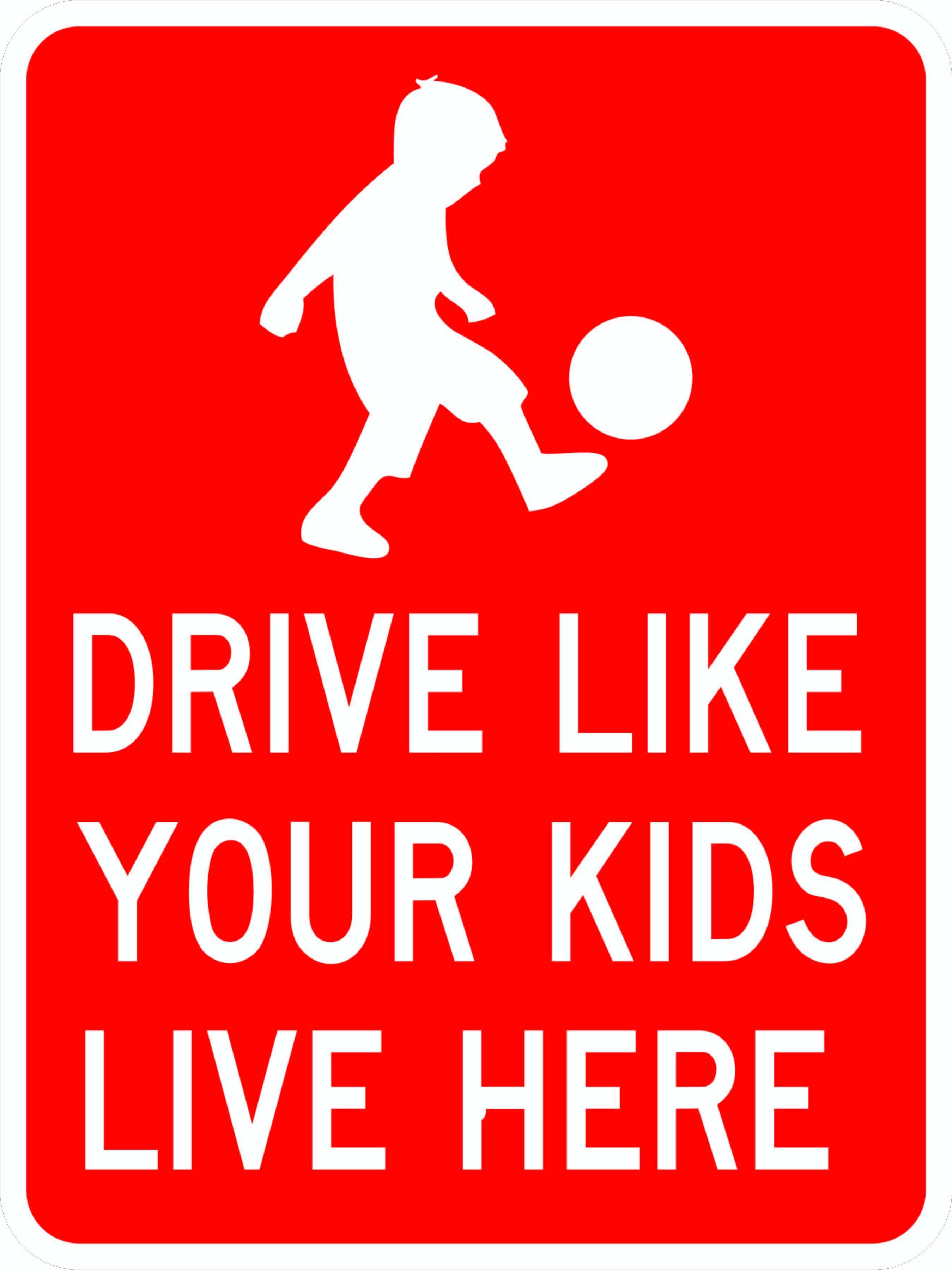 AR-777 - Drive Like Your Kids Live Here Signs