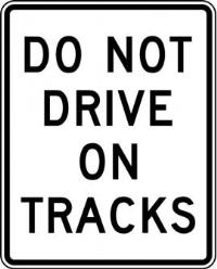 R15-6a - Do Not Drive On Tracks Sign