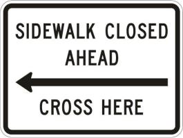 R9-11 - Sidewalk Closed Ahead Cross Here Sign