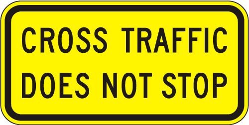 W4-4P- Cross Traffic Does Not Stop Sign