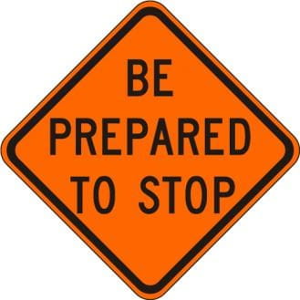 W3-4-O- Be Prepared To Stop Sign