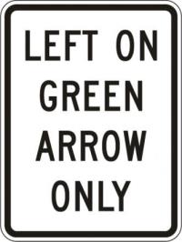 R10-5 -  Left on Green Arrow Only Sign