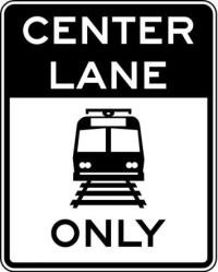 R15-4c - Center Lane Light Rail Only Sign