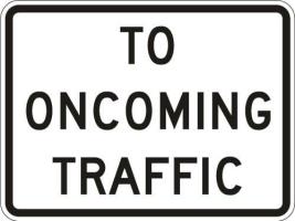 R1-2a - To Oncoming Traffic 