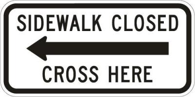 R9-11a - Sidewalk Closed Cross Here Sign
