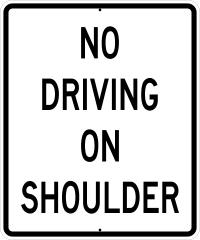 R4-17- No Driving on Shoulder Sign 