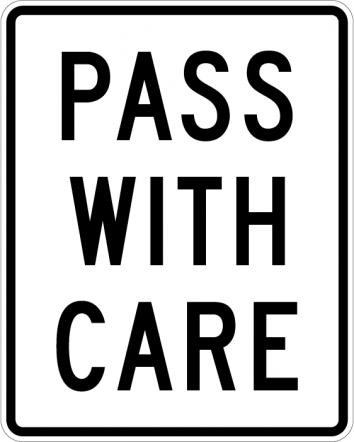 R4-2 - Pass With Care Sign