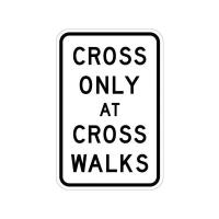 R9-2 - Cross Only At Crosswalks Sign