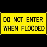 W8-103 - Do Not Enter When Flooded Warning Sign